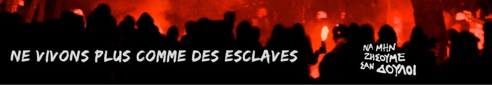 Ne vivons plus comme des esclaves – Να μην ζήσουμε σαν δούλοι